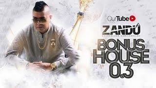 Zandu Dj - Bonus House 0.3 - Live Set