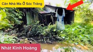 Kinh Hoàng Khám Phá Căn Nhà Hoang Có Ma ở Sóc Trăng