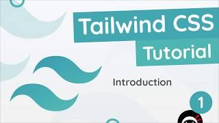 Tailwind CSS Tutorial #1 - Intro & Setup