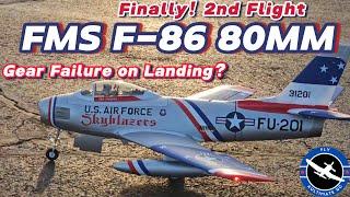 Finally Flying again!  FMS F-86 Sabre 80MM Second Flight: Better than the 1st?? Landing Gear Failure