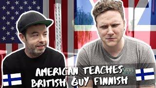 American teaches British guy FINNISH