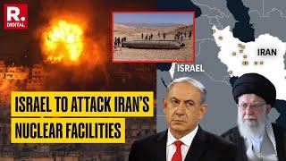 BREAKING: Israel To Attack Iran's Nuclear Facilities | Israel Vs Iran War