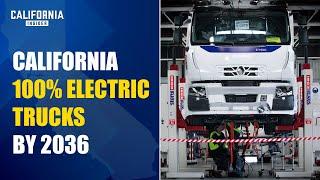 California's Plan for 100% Zero-Emission Truck Sales by 2036, How Will It Work? | John Boesel