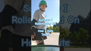 Rating 5 Surfaces I Rollerbladed On! #rollerblading #rating #excercise #beginners #dayinmylife