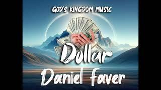 Dollar @Danielfaver God's kingdom music