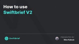 How to use Swiftbrief