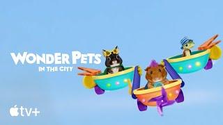 Wonder Pets: In the City — Singalong | Apple TV+