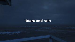 tears and rain.