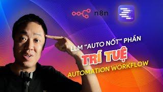 Nhờ LLM làm nốt phần "trí tuệ" trong automation workflow (n8n) - Mì AI