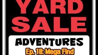 Yard Sale Adventures - Ep. 18: Mega Find