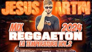 LA TEMPERATURA VOL. 2 MIX REGGAETON 2024 (KAROL G , DEI V, BAD BUNNY, OZUNA, RVFV)   JESUSMARTINDJ