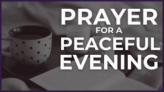 Prayer for a Peaceful Evening | Bedtime Prayer for Protection