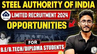 Steel Authority of India Limited Recruitement 2024 | Opportunities for BE/Btech and Diploma Students