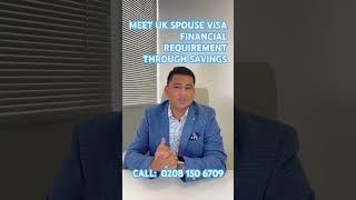 MEET UK SPOUSE VISA FINANCIAL REQUIREMENT VIA SAVINGS ROUTE.