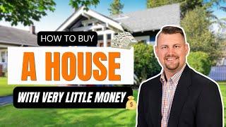 How to Buy a House with Very Little Money