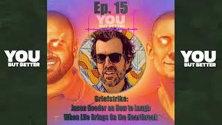 15. Griefstrike: Jason Roeder on How to Laugh When Life Brings On the Heartbreak