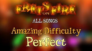 Frets on Fire - All Songs* [Full Combo] (Amazing Difficulty)