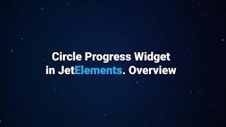 How to use Circle progress widget in JetElements. Overview