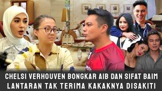 Tak terima kakaknya disakiti, chelsea verhouven bongkar aib dan kelakuan baim ke media