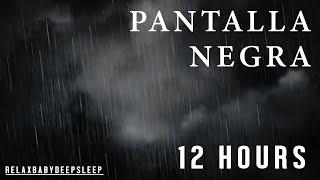 Relaxing Lluvia Sound for Sleep  BLACK PANTALLA  12 hours (NO ADVERTISING DURING THE VIDEO)