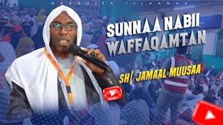 Sunnaa Nabii Waffaqamtan | Sheikh Jamaal Muusaa | Muhaadaraa