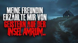 Meine Freundin erzählte mir von Geistern auf der Nordseeinsel Amrum.. (Creepypasta)