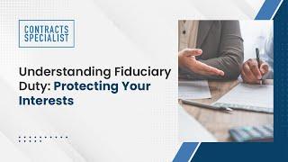 Understanding Fiduciary Duty: Protecting Your Interests