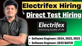 Finally Electrifex Direct Test Hiring |Off Campus Drive 2022, 2023, 2024, 2025 |Software Engineer