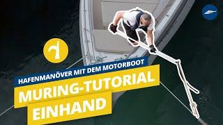 Hafenmanöver mit dem Motorboot: Muring-Tutorial Einhand