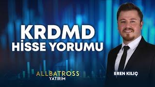 KRDMD Hisse Yorumu Eren Kılıç Yorumluyor  ''13 Ekim 2024'' | Allbatross Yatırım