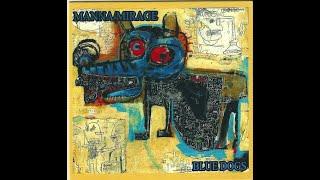 MANNA / MIRAGE  -  BLUE DOGS   -  DAVE NEWHOUSE  (U.S.) MULTI-INSTRUMENTALIST - 2015