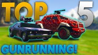 Top 5 Gunrunning Vehicles!