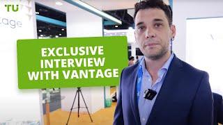 Vantage Markets spoke exclusively to Traders Union