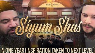 SIYUM SHAS in One Year (Inspiration Taken To Next Level)