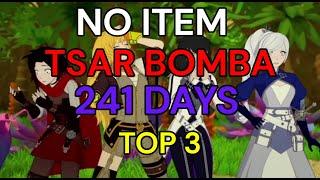 TSAR BOMBA NO ITEM 241 DAYS Top 3 I 60 seconds reatomized