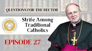 Questions for the Rector | Ep. 27: Strife Among Traditional Catholics