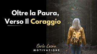 Oltre la Paura, Verso il CORAGGIO - Audio di Motivazione