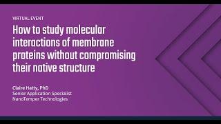 How to study molecular interactions of membrane proteins without compromising their native structure