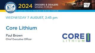 2024 | Core Lithium | Paul Brown | Diggers & Dealers