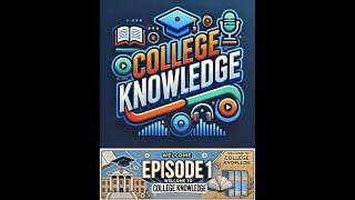 Episode 1: Welcome to College Knowledge