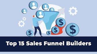 Top 15 Sales Funnel Builders To Double Your Sales