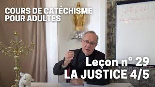 Catéchisme (29/32) - La Justice (4/5)