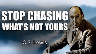 CS Lewis Declares: Stop Chasing What Doesn’t Choose You – A Bold Wake-Up Call!