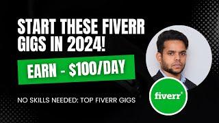 6 High-Demand, Low-Competition Fiverr Gigs to Start in 2024 (No Skills Needed!)