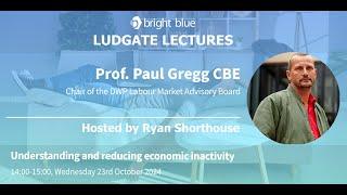 Ludgate Lecture with Prof. Paul Gregg CBE: Understanding and reducing economic inactivity