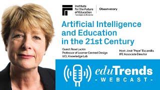 Edu Trends Webcast: AI and Education in the 21st Century with Rose Luckin