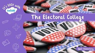 The Electoral College for Kids | It’s Easy With Twinkl | Twinkl USA