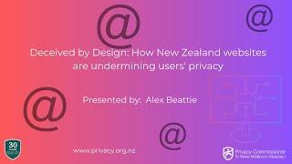 Deceived by Design: How New Zealand websites are undermining users' privacy