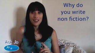 Ask Jo: Why do you write non fiction?