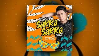 John W  - Bloco Do Sarra Sarra 2023 (SET MIX) #tribalhouse #guaracha #SarraSarra #edm